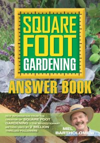 cover of the book Square foot gardening answer book: tips, techniques & FAQs collected from more than 2 million successful square foot gardeners