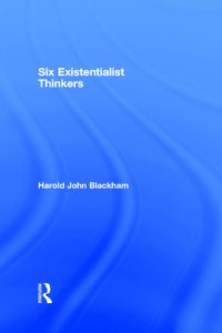 cover of the book Six Existentialist Thinkers