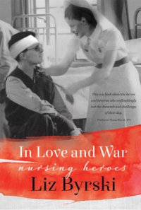 cover of the book In Love and War: Nursing Heroes