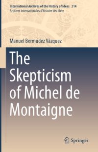 cover of the book The skepticism of Michel de Montaigne