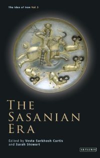 cover of the book The Sasanian Era (The Idea of Iran Book 3)