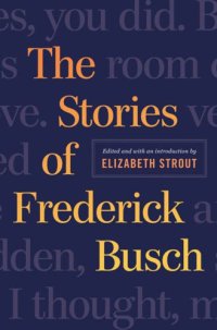 cover of the book The Stories of Frederick Busch