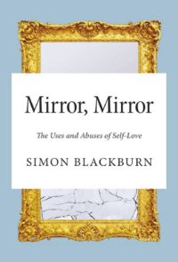 cover of the book Mirror, mirror: the uses and abuses of self-love