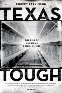 cover of the book Texas Tough: The Rise of America's Prison Empire