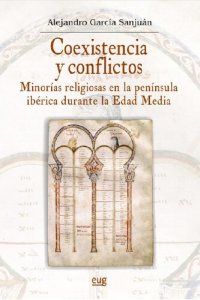 cover of the book Coexistencia y conflictos. Minorías religiosas en la península ibérica durante la Edad Media