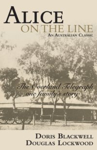 cover of the book Alice on the line: the overland telegraph, one family's story