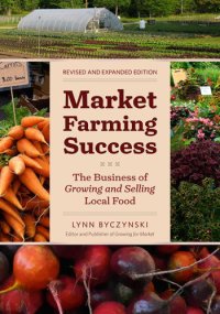 cover of the book Market farming success - the business of growing and selling local food