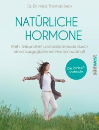 cover of the book Natürliche Hormone Mehr Gesundheit und Lebensfreude durch einen ausgeglichenen Hormonhaushalt. Die Rimkus®-Methode