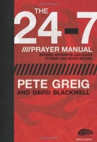 cover of the book The 24-7 Prayer Manual: Anyone, Anywhere Can Learn to Pray Like Never Before