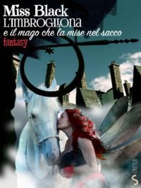 cover of the book L'imbrogliona: e il mago che la mise nel sacco