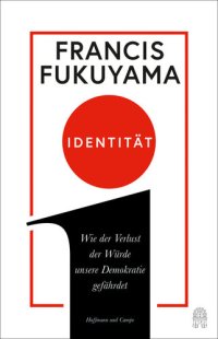 cover of the book Identität: Wie der Verlust der Würde unsere Demokratie gefährdet