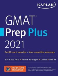 cover of the book GMAT Prep Plus 2021: 6 Practice Tests + Proven Strategies + Online + Mobile (Kaplan Test Prep)