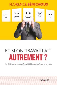 cover of the book Et si on travaillait autrement?: La méthode Haute Qualité Humaine en pratique