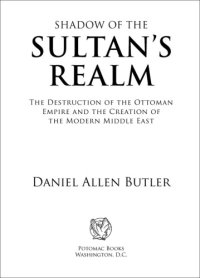 cover of the book Shadow of the sultan's realm: the destruction of the Ottoman Empire and the creation of the modern Middle East