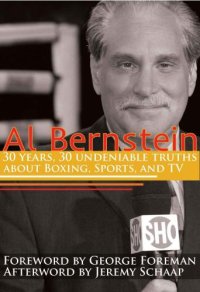 cover of the book Al Bernstein: 30 Years, 30 Undeniable Truths About Boxing, Sports, and TV