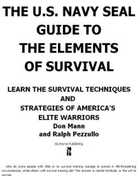 cover of the book The U.S. Navy SEAL guide to the elements of survival