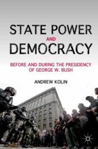 cover of the book State power and democracy: before and during the presidency of George W. Bush