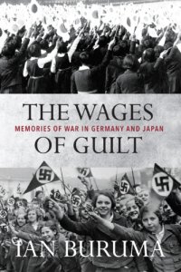 cover of the book The Wages of Guilt: memories of War in Germany and Japan