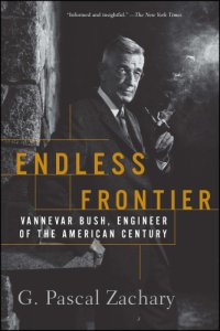 cover of the book Endless frontier: Vannevar Bush, engineer of the American Century