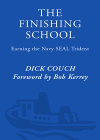 cover of the book The finishing school: earning the Navy SEAL Trident