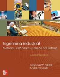 cover of the book Ingenieria industrial. Metodos, estandares y diseno del trabajo