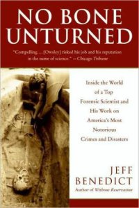 cover of the book No Bone Unturned: Inside the World of a Top Forensic Scientist and His Work on America's Most Notorious Crimes and Disasters