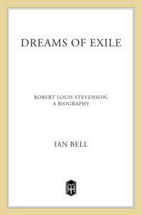 cover of the book Dreams of exile: Robert Louis Stevenson, a biography