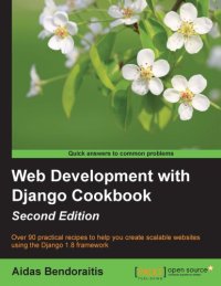 cover of the book Web development with Django cookbook : over 90 practical recipes to help you create scalable websites using the Django 1.8 framework