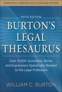 cover of the book Burtons legal thesaurus 5th edition: over 10,000 synonyms, terms, and expressions specifically related to the legal profession