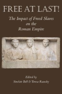 cover of the book Free at last!: the impact of freed slaves on the Roman Empire