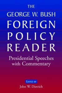 cover of the book The George W. Bush Foreign Policy Reader: Presidential Speeches with Commentary: Presidential Speeches with Commentary