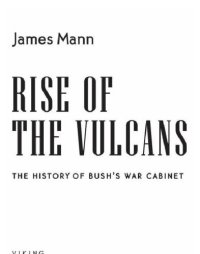 cover of the book Rise of the Vulcans: the history of Bush's war cabinet