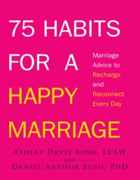 cover of the book 75 habits for a happy marriage: marriage advice to recharge and reconnect every day