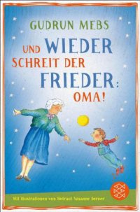 cover of the book Und wieder schreit der Frieder Oma