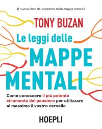 cover of the book Le leggi delle mappe mentali: come conoscere il più potente strumento del pensiero per utilizzare al massimo il vostro cervello