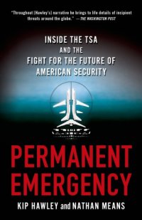 cover of the book Permanent emergency: inside the TSA and the fight for the future of security