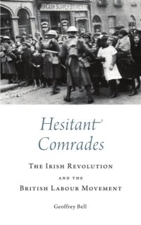 cover of the book Hesitant comrades: the Irish Revolution and the British labour movement