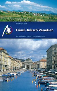 cover of the book Friaul-Julisch Venetien Reiseführer Michael Müller Verlag