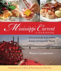 cover of the book Mississippi Current Cookbook: a Culinary Journey down America''s Greatest River