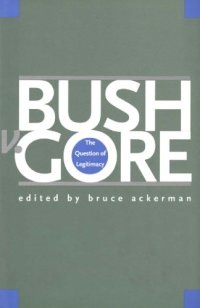 cover of the book Bush v. Gore: the question of legitimacy