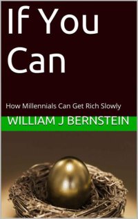 cover of the book If You Can: How Millennials Can Get Rich Slowly