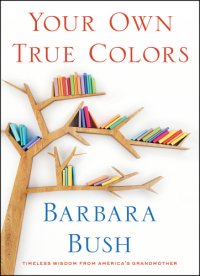 cover of the book Your own true colors: commencement address Wellesley College June 1, 1990