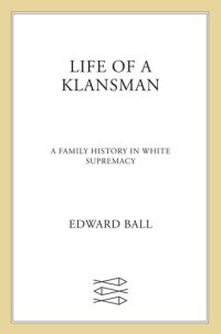 cover of the book Life of a Klansman: A Family History in White Supremacy