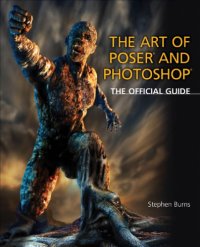 cover of the book The Art of Poser® and Photoshop®: The Official Guide