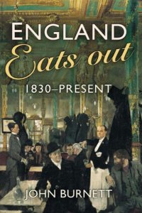 cover of the book England eats out: a social history of eating out in England from 1830 to the present