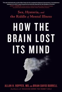 cover of the book How the brain lost its mind: sex, hysteria, and the riddle of mental illness