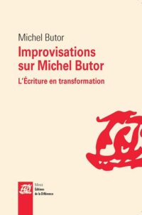 cover of the book Improvisations sur Michel Butor: l'écriture en transformation