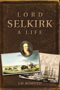 cover of the book Lord Selkirk: a Life