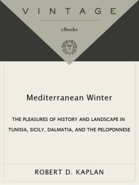 cover of the book Mediterranean Winter: The Pleasures of History and Landscape in Tunisia, Sicily, Dalmatia and the Peloponnese