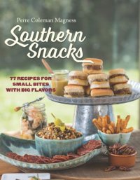 cover of the book Southern snacks: 77 recipes for small bites with big flavors